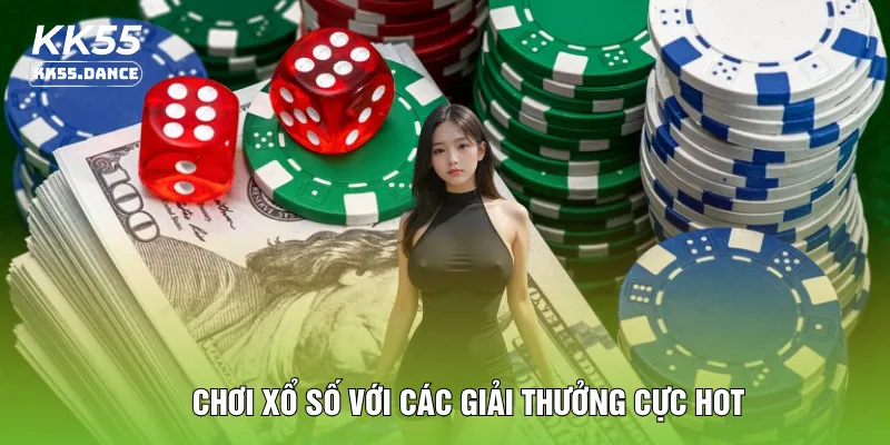 Chơi xổ số với các giải thưởng cực hot