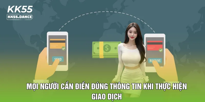 Mọi người cần điền đúng thông tin khi thực hiện giao dịch