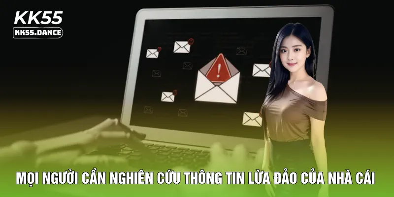 Mọi người cần nghiên cứu thông tin lừa đảo của nhà cái