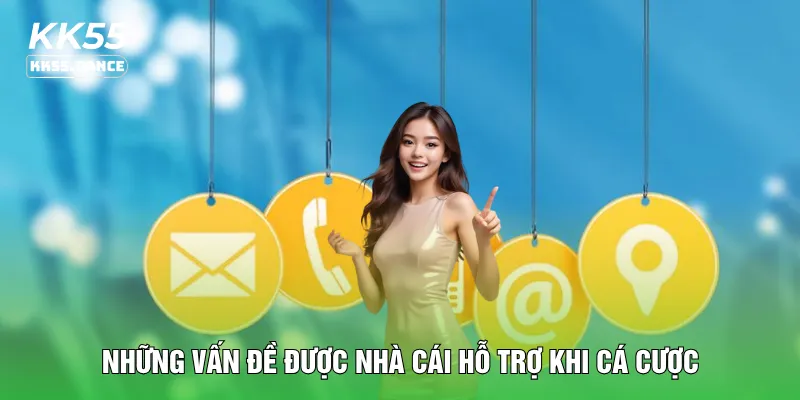 Những vấn đề được nhà cái hỗ trợ khi cá cược