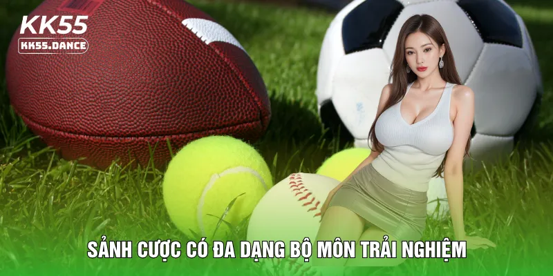 Sảnh cược có đa dạng bộ môn trải nghiệm