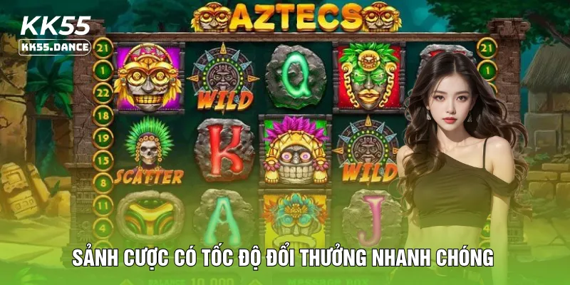 Sảnh cược có tốc độ đổi thưởng nhanh chóng