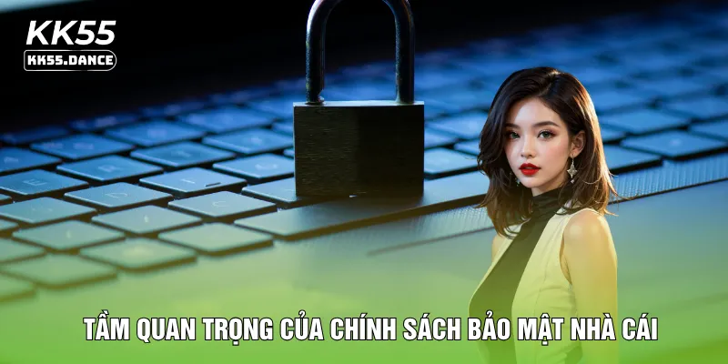 Tầm quan trọng của chính sách bảo mật nhà cái