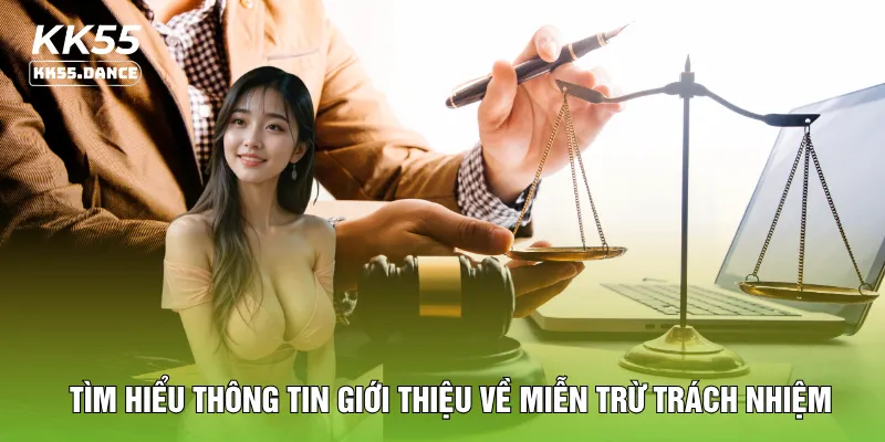 Tìm hiểu thông tin giới thiệu về miễn trừ trách nhiệm
