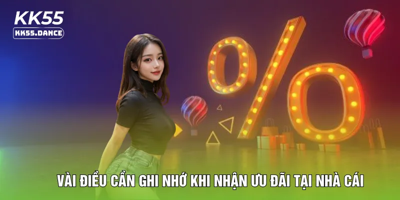 Vài điều cần ghi nhớ khi nhận ưu đãi tại nhà cái